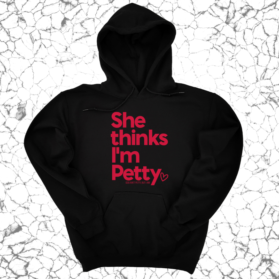 *HOODIE* She Thinks I'm Petty Hoodie-Hoodie-The Original God Ain't Petty But I Am