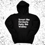 *HOODIE* Smart like Kimberly. Petty like Whitley Unisex Hoodie-Hoodie-The Original God Ain't Petty But I Am