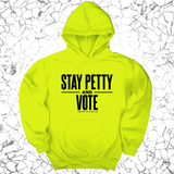 *HOODIE* Stay Petty and Vote Unisex Hoodie-Hoodie-The Original God Ain't Petty But I Am