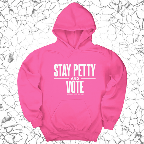 *HOODIE* Stay Petty and Vote Unisex Hoodie-Hoodie-The Original God Ain't Petty But I Am