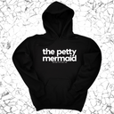 *HOODIE* The Petty Mermaid Unisex Hoodie-Hoodie-The Original God Ain't Petty But I Am