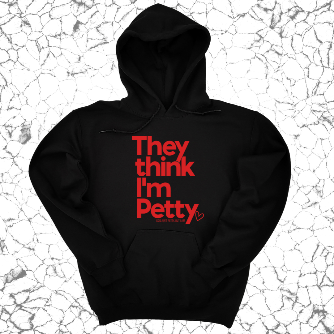 *HOODIE* They Think I'm Petty Hoodie-Hoodie-The Original God Ain't Petty But I Am