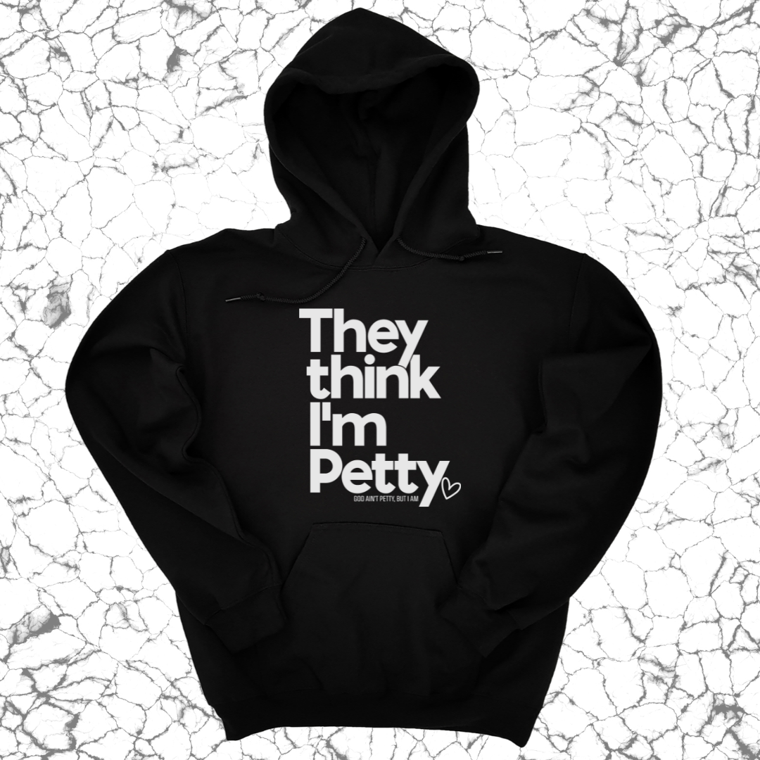 *HOODIE* They Think I'm Petty Hoodie-Hoodie-The Original God Ain't Petty But I Am