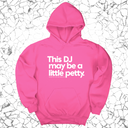 *HOODIE* This DJ maybe a little petty Unisex Hoodie (God Ain't Petty, but I Am x Wealthy Jev Collab)-Hoodie-The Original God Ain't Petty But I Am