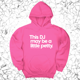 *HOODIE* This DJ maybe a little petty Unisex Hoodie (God Ain't Petty, but I Am x Wealthy Jev Collab)-Hoodie-The Original God Ain't Petty But I Am