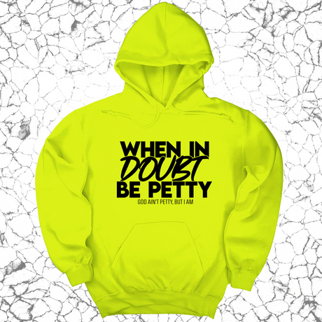 *HOODIE* When in doubt be petty Unisex Hoodie-Hoodie-The Original God Ain't Petty But I Am