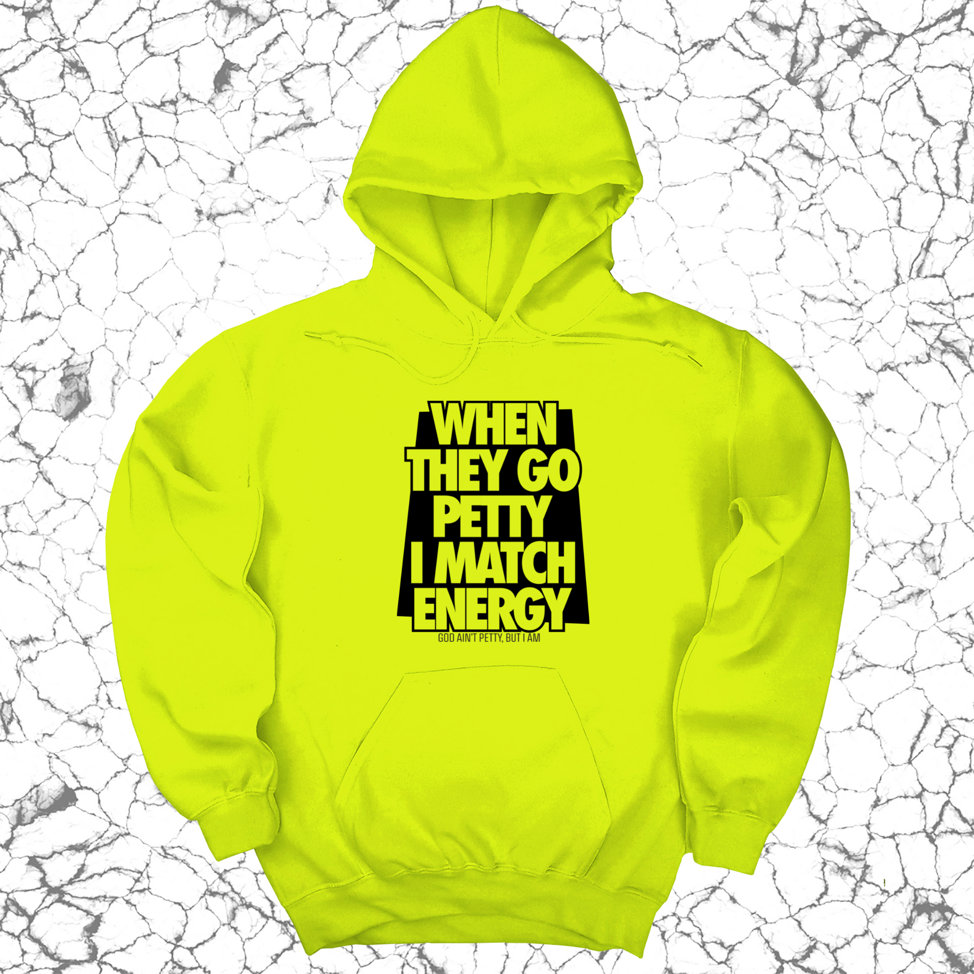 *HOODIE* When they go petty I match energy Unisex Hoodie-Hoodie-The Original God Ain't Petty But I Am
