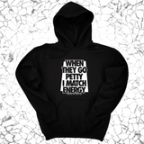 *HOODIE* When they go petty I match energy Unisex Hoodie-Hoodie-The Original God Ain't Petty But I Am