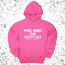 *HOODIE* Who hired the petty DJ? Unisex Hoodie (God Ain't Petty, but I Am x Wealthy Jev Collab)-Hoodie-The Original God Ain't Petty But I Am