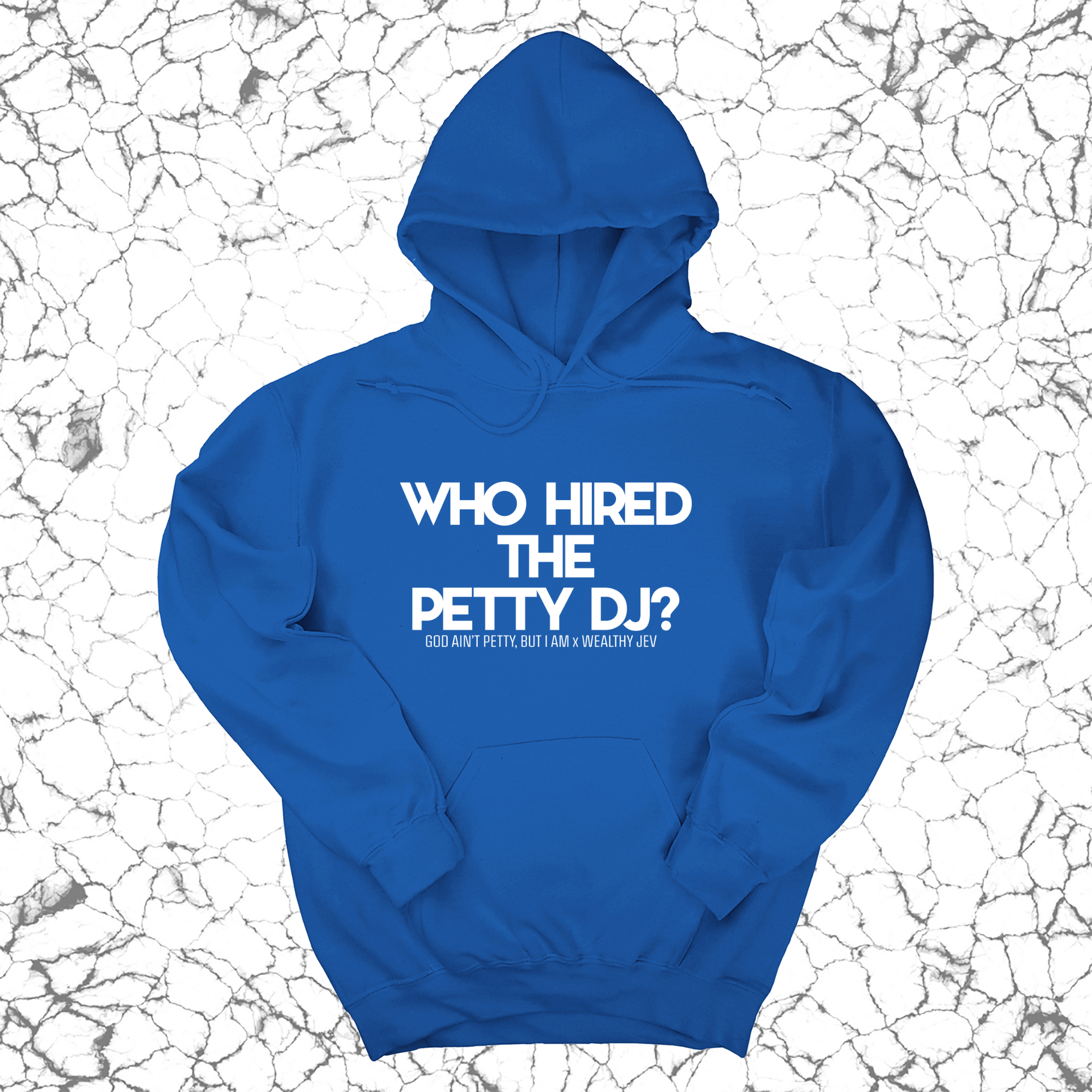 *HOODIE* Who hired the petty DJ? Unisex Hoodie (God Ain't Petty, but I Am x Wealthy Jev Collab)-Hoodie-The Original God Ain't Petty But I Am