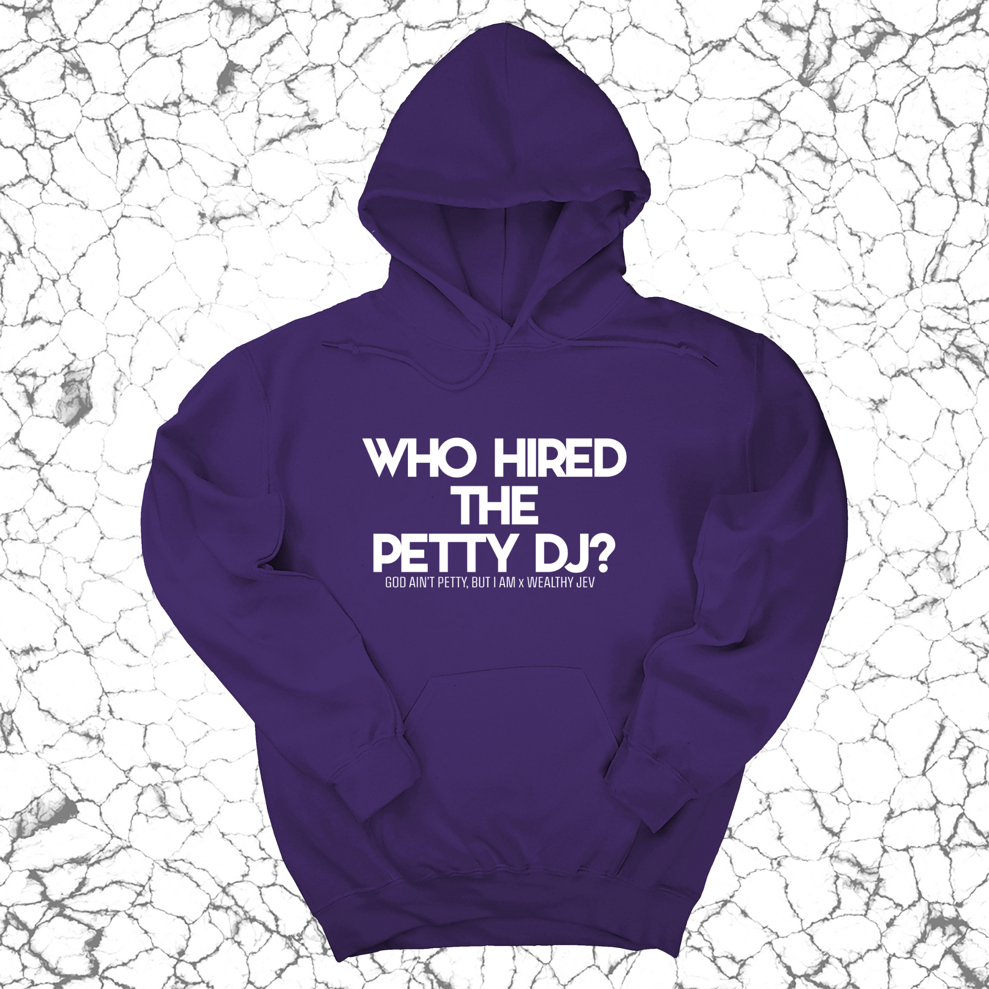 *HOODIE* Who hired the petty DJ? Unisex Hoodie (God Ain't Petty, but I Am x Wealthy Jev Collab)-Hoodie-The Original God Ain't Petty But I Am