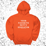 *HOODIE* Your Favorite Petty Educator Unisex Hoodie-Hoodie-The Original God Ain't Petty But I Am