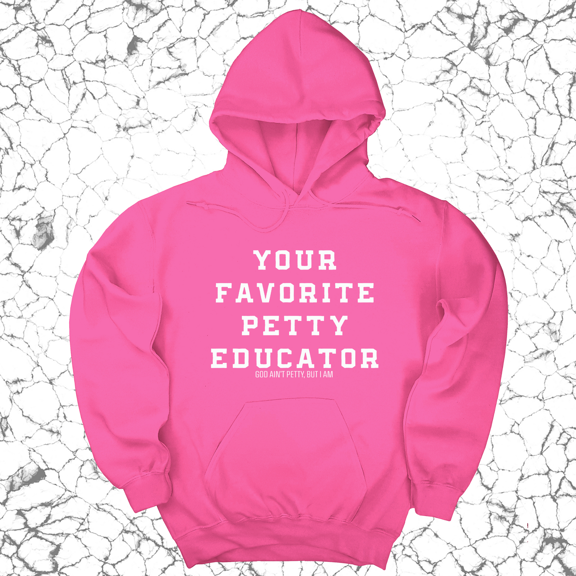 *HOODIE* Your Favorite Petty Educator Unisex Hoodie-Hoodie-The Original God Ain't Petty But I Am