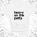 Heavy on the Petty Unisex Tee-T-Shirt-The Original God Ain't Petty But I Am