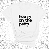 Heavy on the Petty Unisex Tee-T-Shirt-The Original God Ain't Petty But I Am
