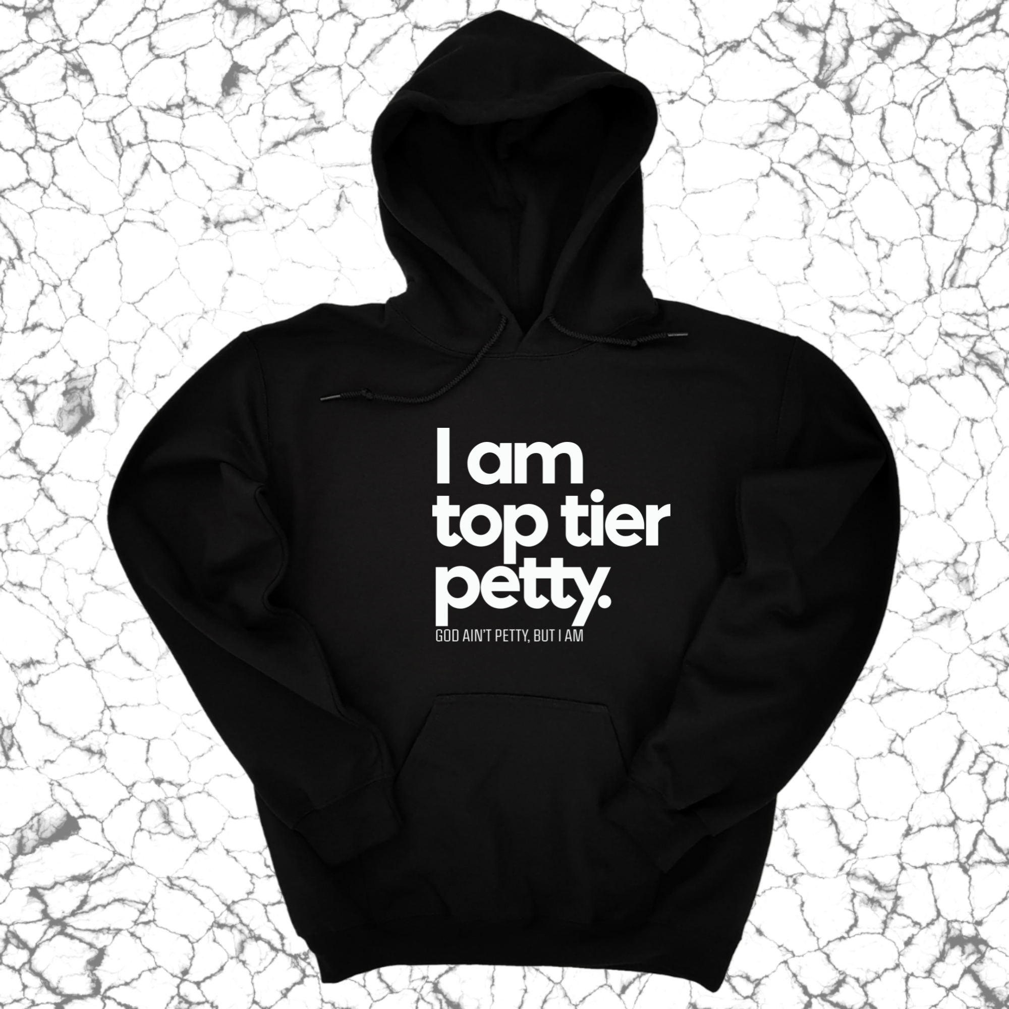 I am Top Tier Petty Unisex Hoodie-Hoodie-The Original God Ain't Petty But I Am