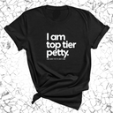 I am Top Tier Petty Unisex Tee-T-Shirt-The Original God Ain't Petty But I Am