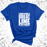 I come from a great line of Pettiness Unisex Tee-T-Shirt-The Original God Ain't Petty But I Am