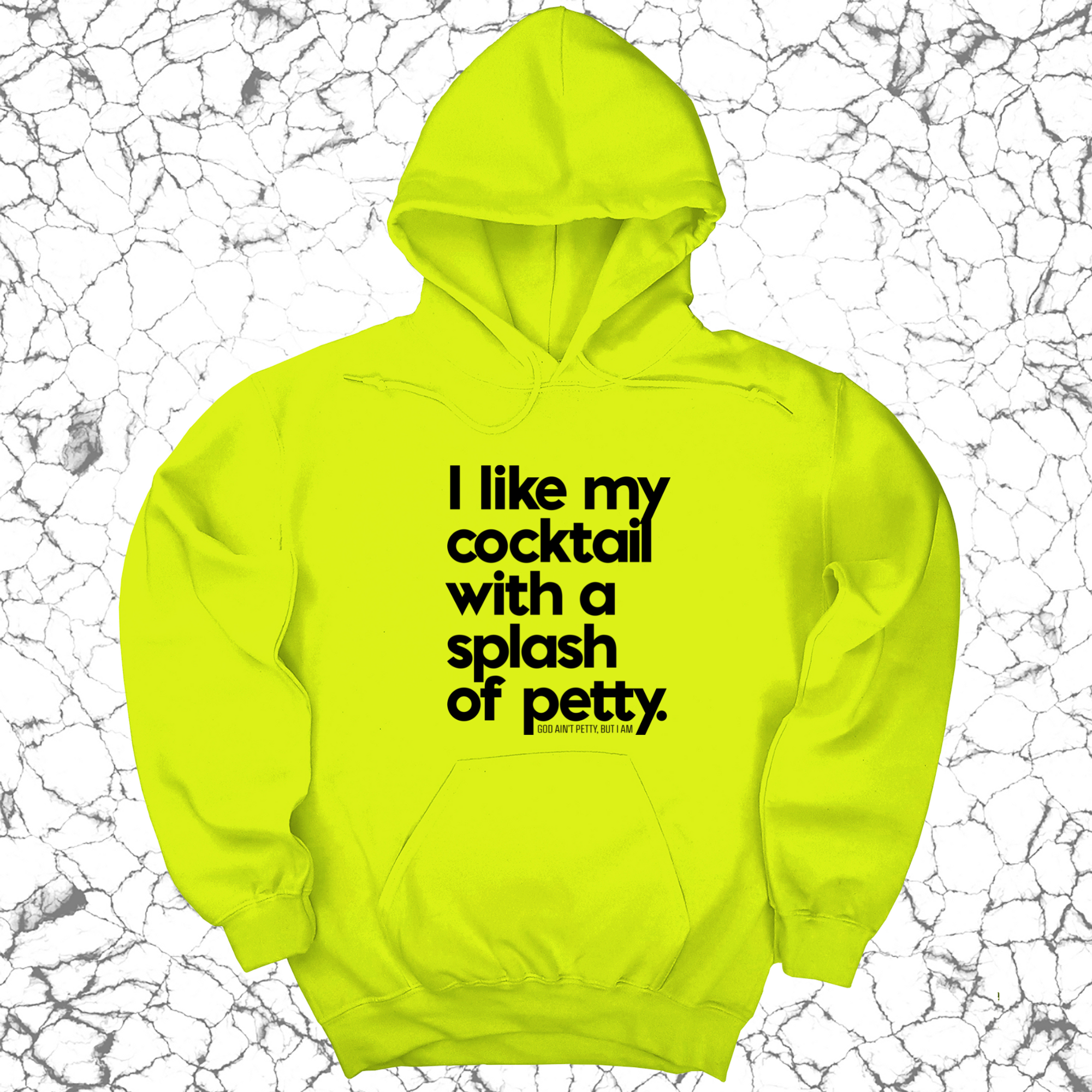 I like my cocktail with a splash of petty Unisex Hoodie-Hoodie-The Original God Ain't Petty But I Am