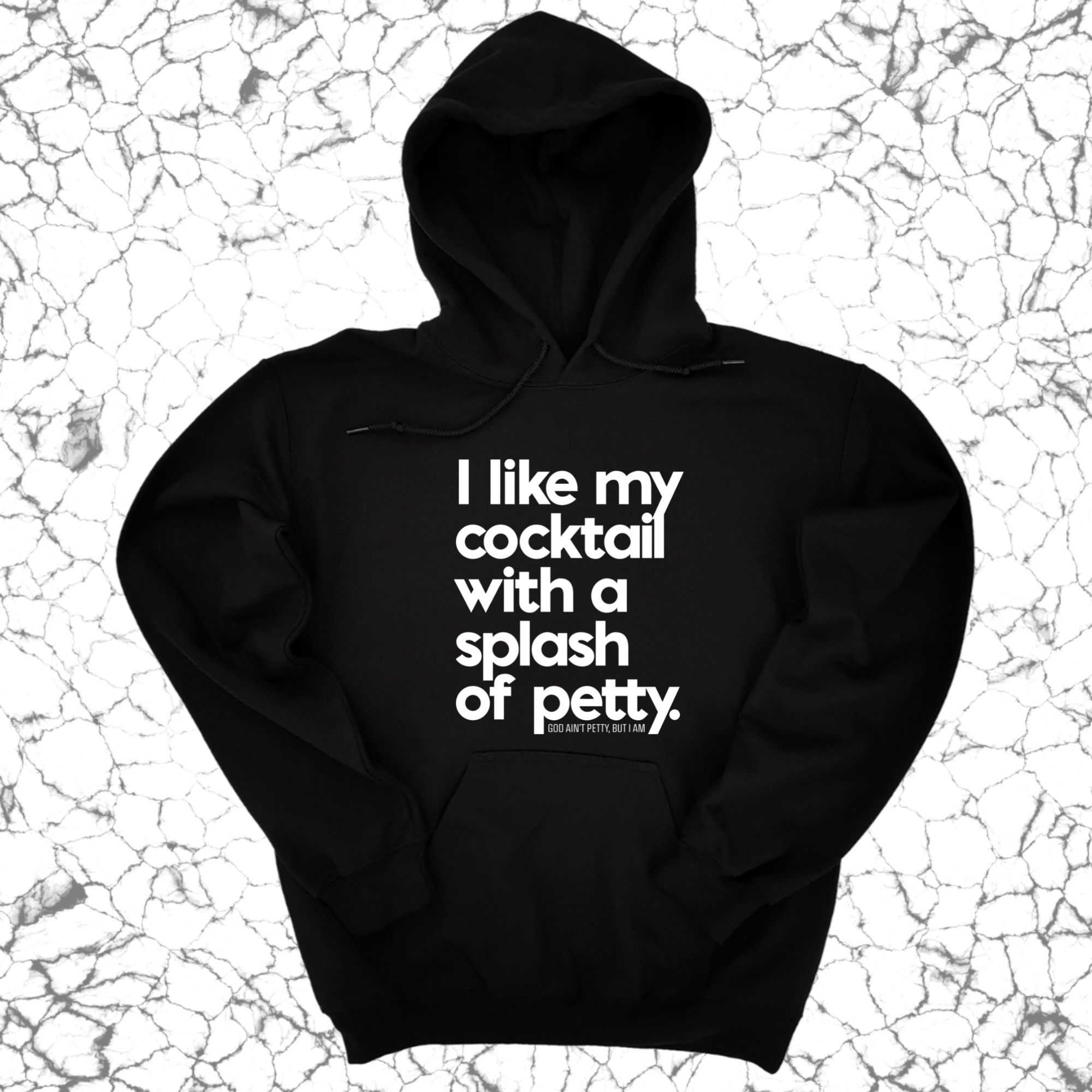 I like my cocktail with a splash of petty Unisex Hoodie-Hoodie-The Original God Ain't Petty But I Am