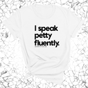 I speak petty fluently Unisex Tee-T-Shirt-The Original God Ain't Petty But I Am