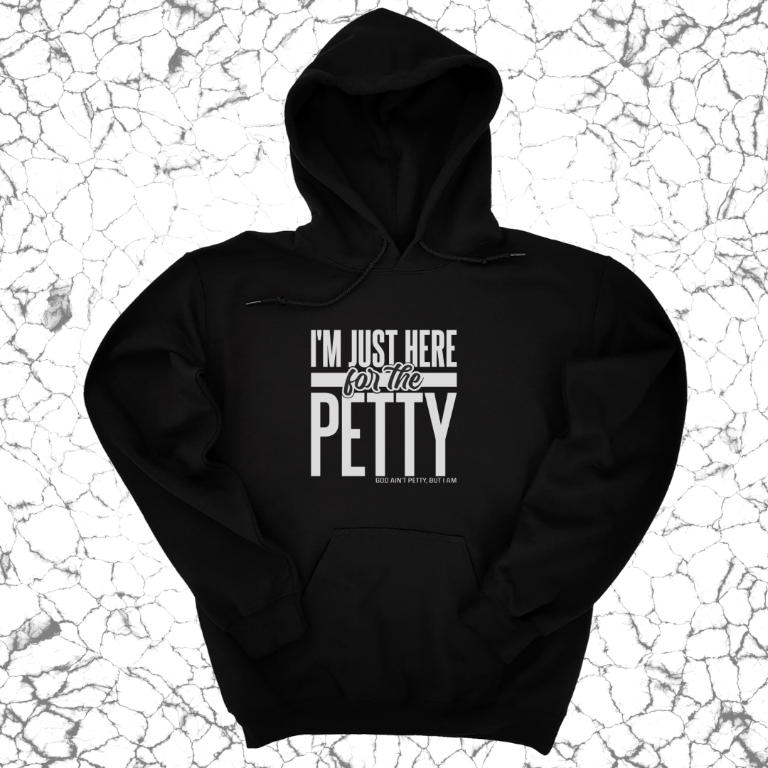 I'm Just Here for the Petty Hoodie (Black/White)-Hoodie-The Original God Ain't Petty But I Am