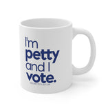 I'm Petty and I Vote Mug 11oz (White/Blue)-Mug-The Original God Ain't Petty But I Am