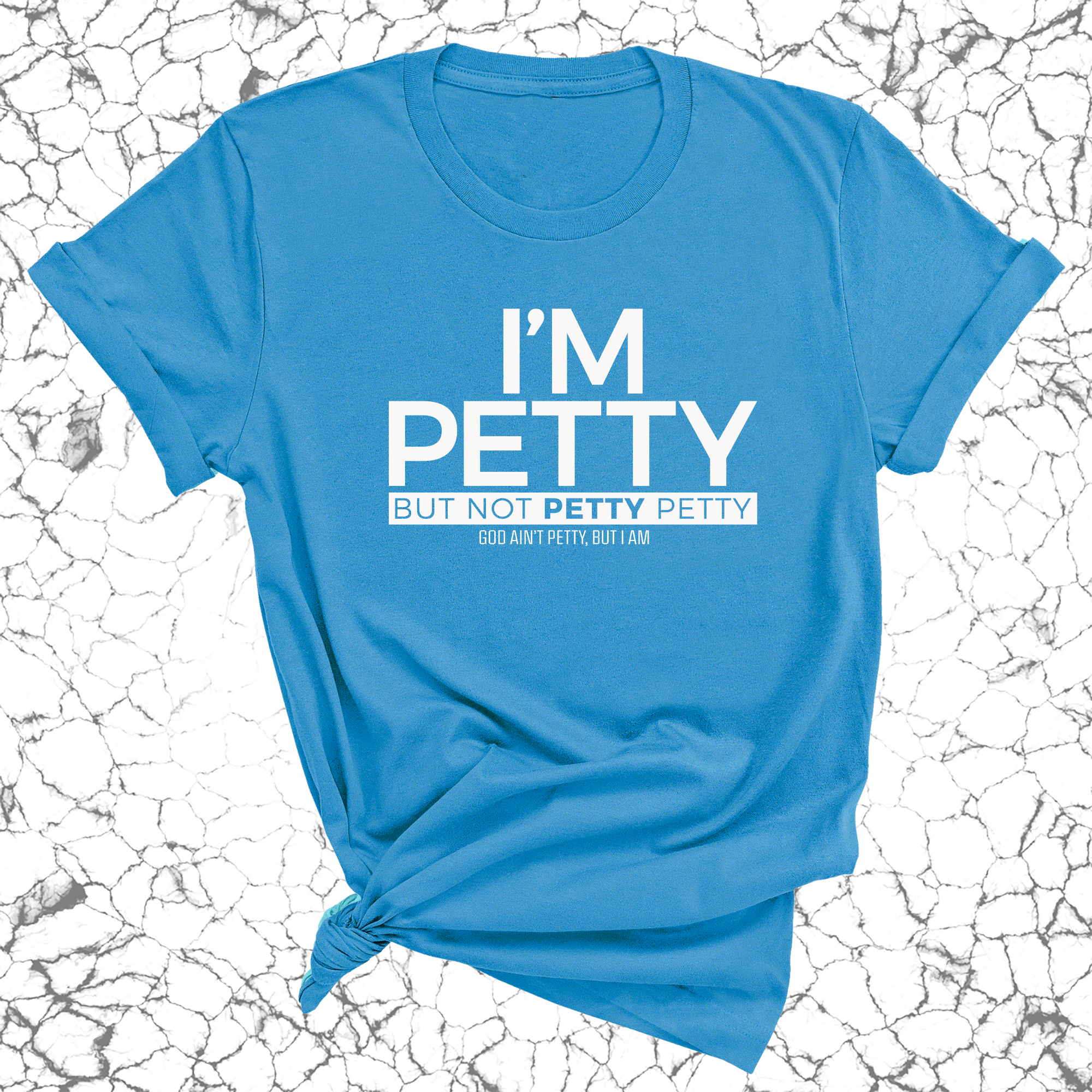 I'm Petty but not petty petty Unisex Tee-T-Shirt-The Original God Ain't Petty But I Am