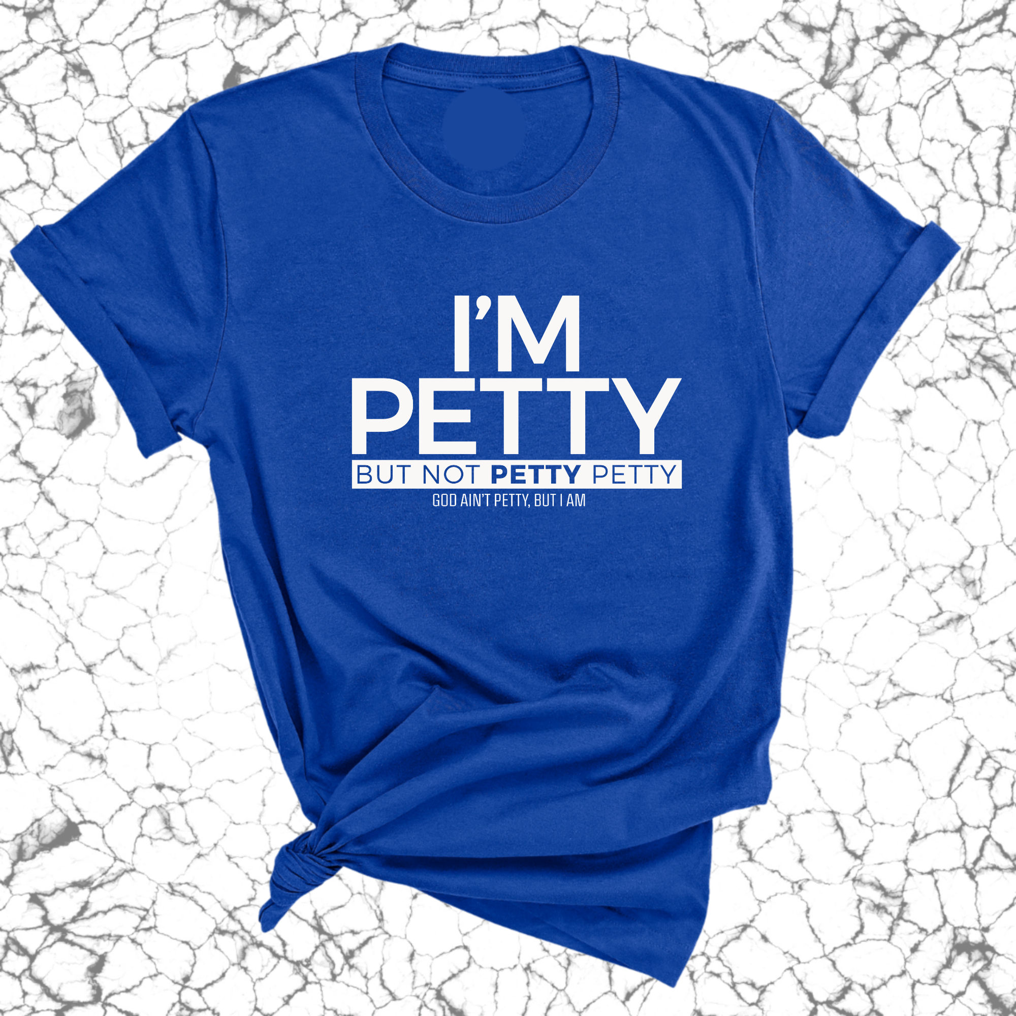 I'm Petty but not petty petty Unisex Tee-T-Shirt-The Original God Ain't Petty But I Am