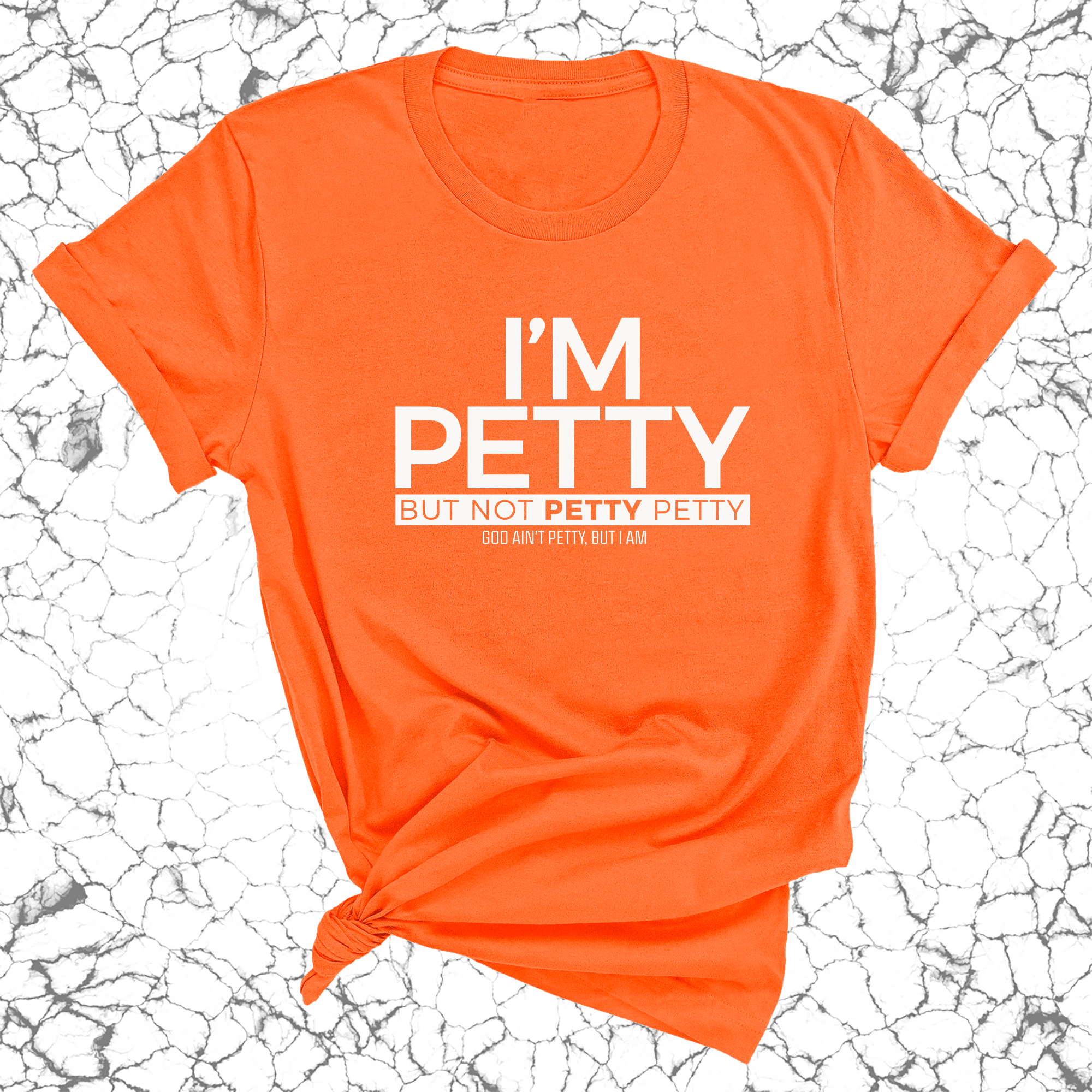 I'm Petty but not petty petty Unisex Tee-T-Shirt-The Original God Ain't Petty But I Am