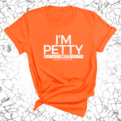 I'm Petty but not petty petty Unisex Tee-T-Shirt-The Original God Ain't Petty But I Am