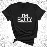 I'm Petty but not petty petty Unisex Tee-T-Shirt-The Original God Ain't Petty But I Am
