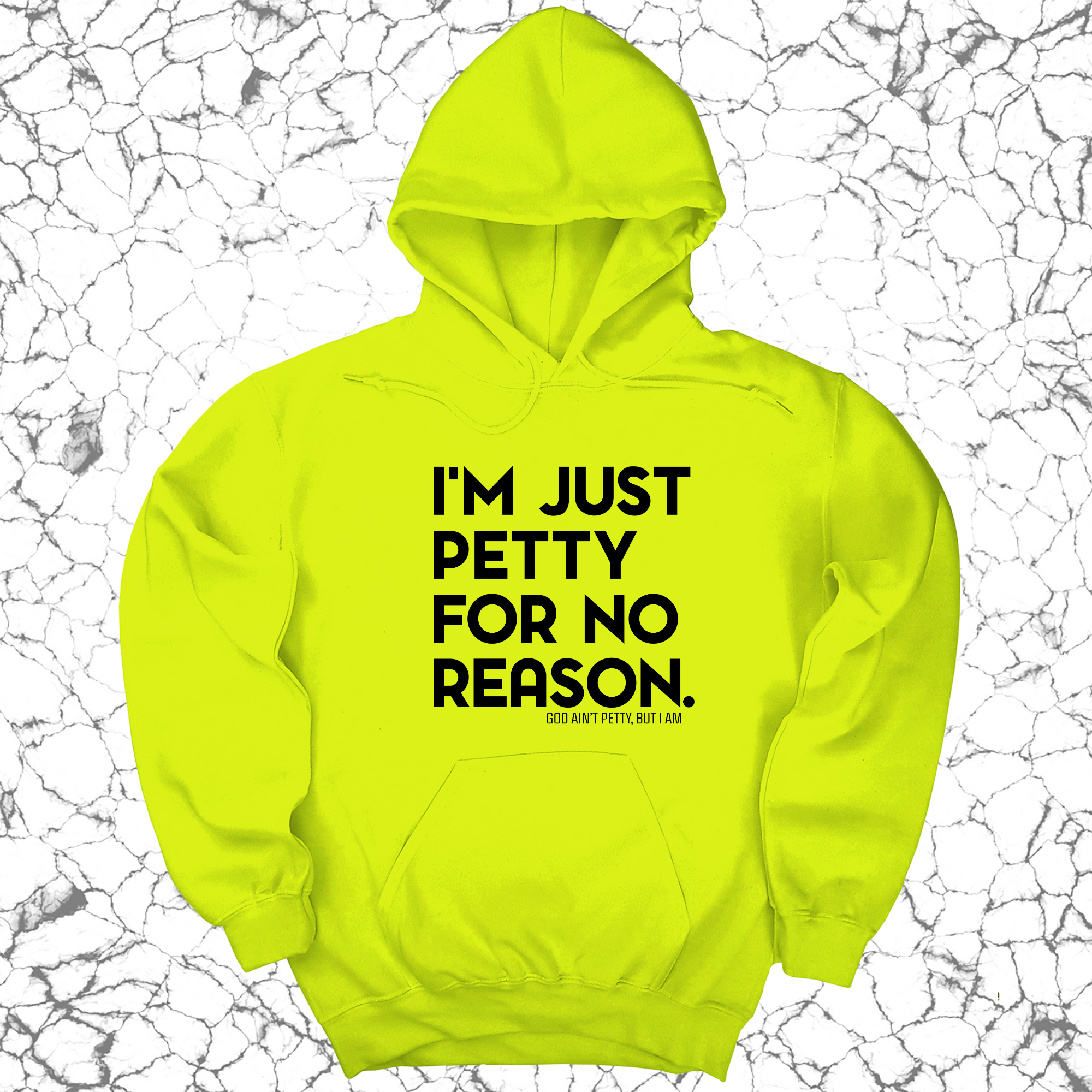 I'm just Petty for no Reason Unisex Hoodie-Hoodie-The Original God Ain't Petty But I Am