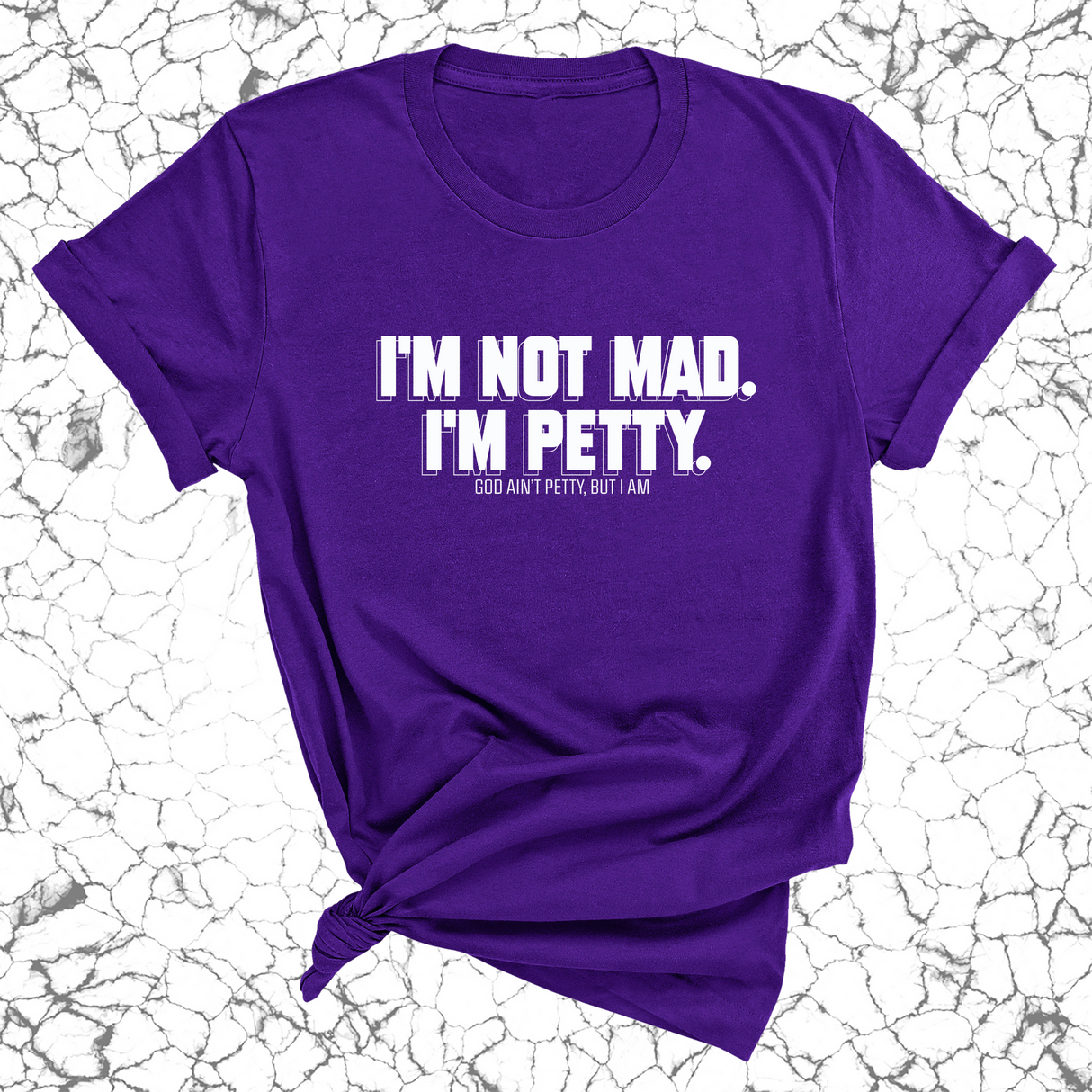 I'm not mad I'm petty Unisex Tee-T-Shirt-The Original God Ain't Petty But I Am