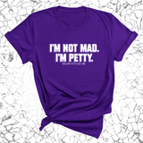 I'm not mad I'm petty Unisex Tee-T-Shirt-The Original God Ain't Petty But I Am