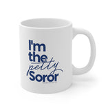 I'm the Petty Soror Mug 11oz (Blue)-Mug-The Original God Ain't Petty But I Am