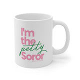 I'm the Petty Soror Mug 11oz (Pink/Green)-Mug-The Original God Ain't Petty But I Am