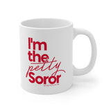 I'm the Petty Soror Mug 11oz (Red)-Mug-The Original God Ain't Petty But I Am