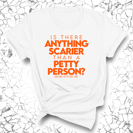 Is there anything scarier than a Petty Person Unisex Tee-T-Shirt-The Original God Ain't Petty But I Am