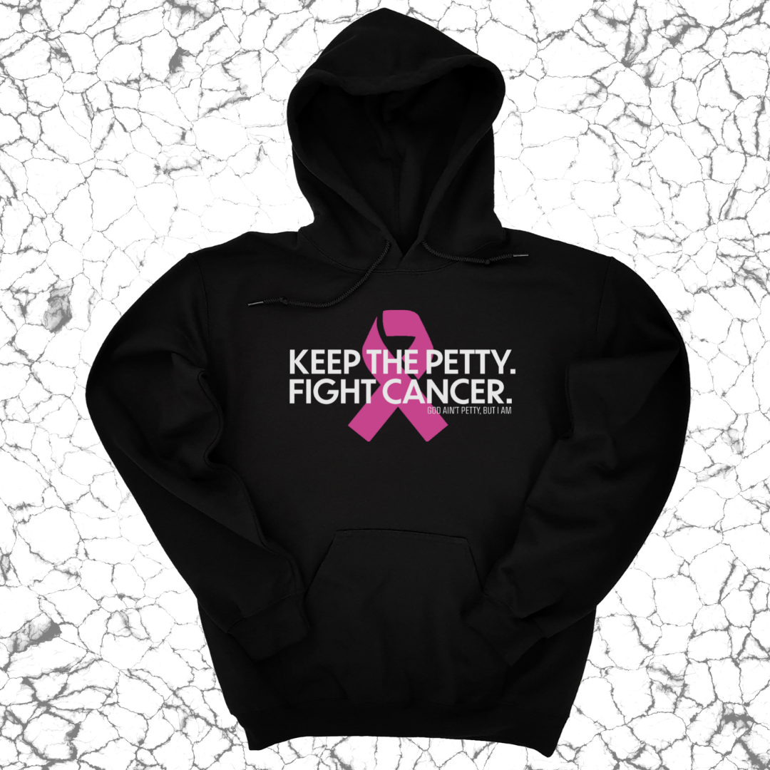 Keep the Petty. Fight Cancer. Hoodie-Hoodie-The Original God Ain't Petty But I Am