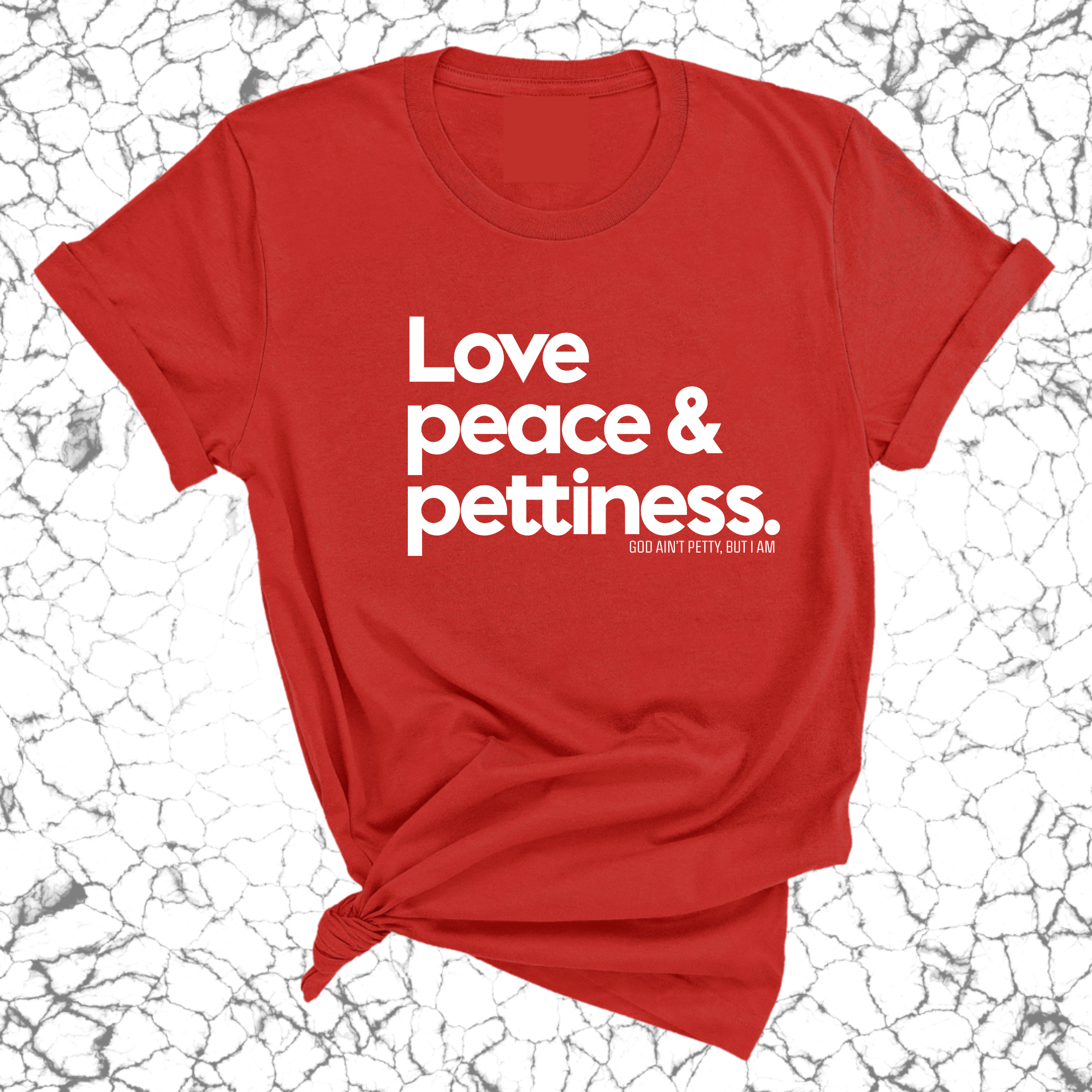 Love Peace & Pettiness Unisex Tee-T-Shirt-The Original God Ain't Petty But I Am