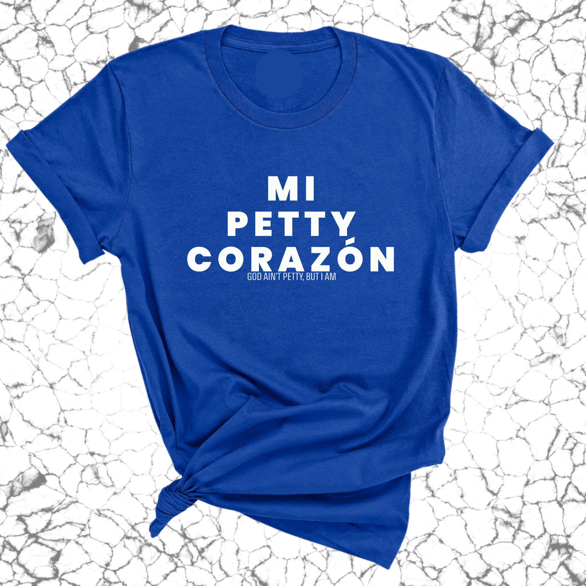 Mi Petty Corazon Unisex Tee-T-Shirt-The Original God Ain't Petty But I Am