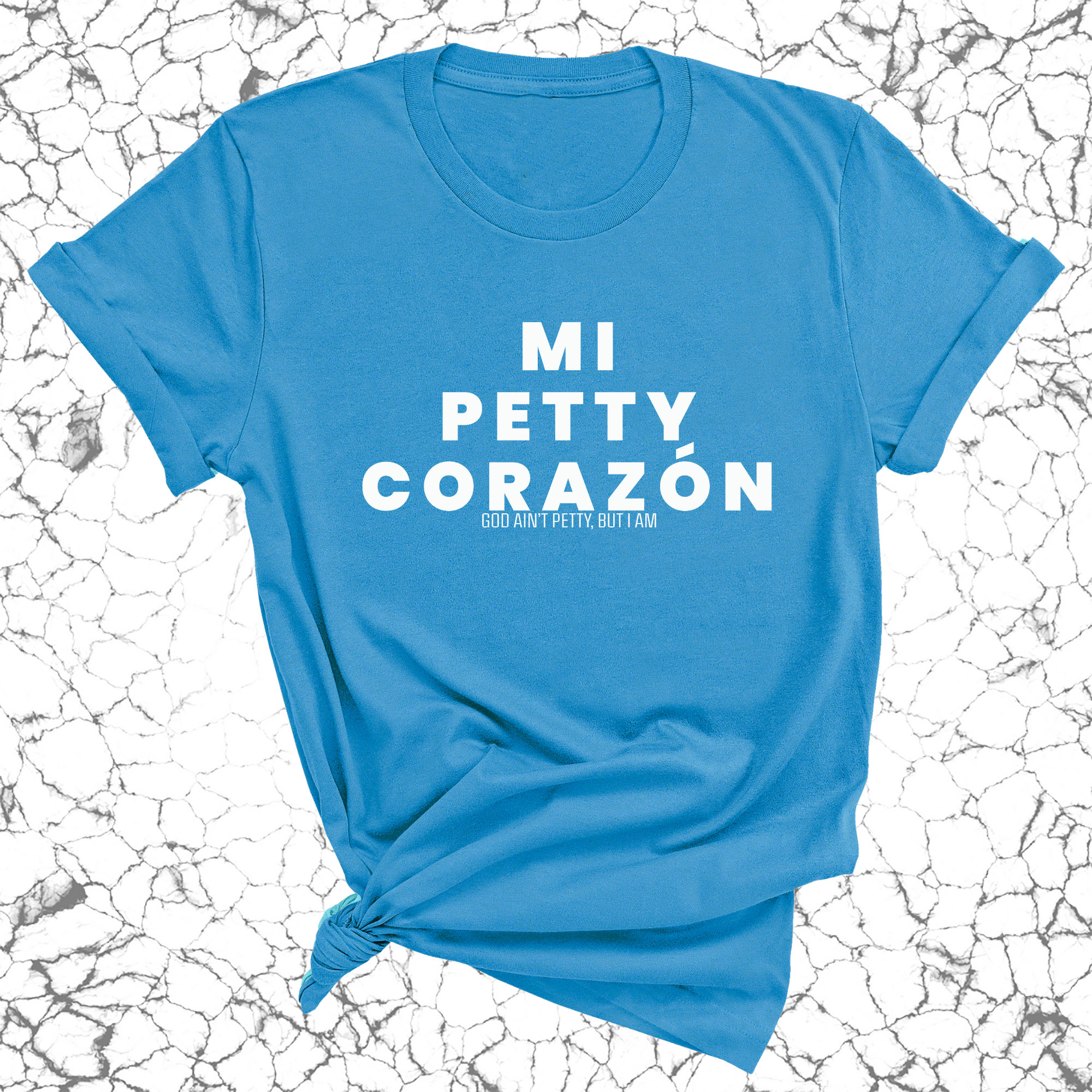 Mi Petty Corazon Unisex Tee-T-Shirt-The Original God Ain't Petty But I Am