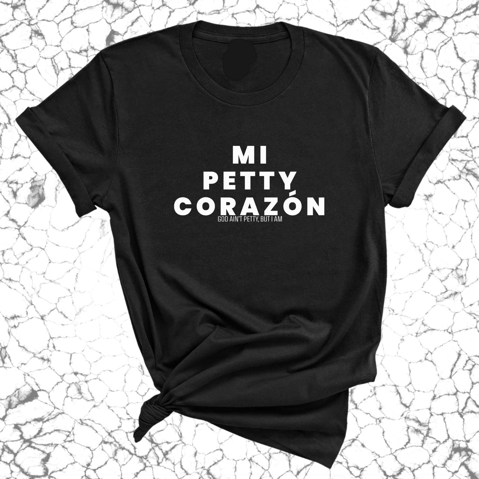 Mi Petty Corazon Unisex Tee-T-Shirt-The Original God Ain't Petty But I Am
