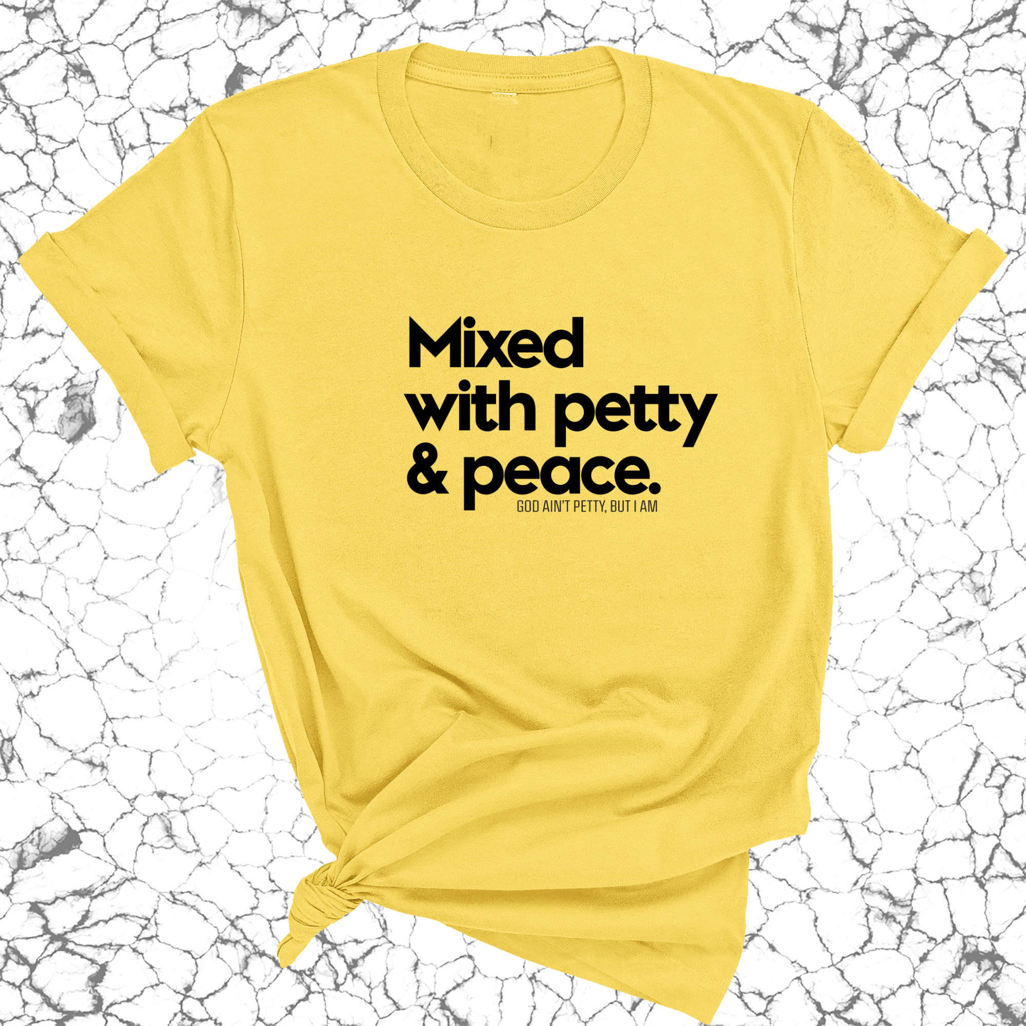 Mixed with petty & peace Unisex Tee-T-Shirt-The Original God Ain't Petty But I Am