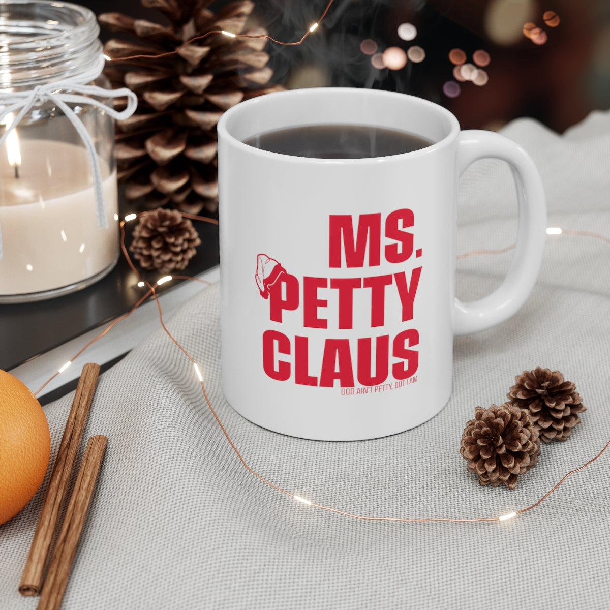 Ms. Petty Claus Mug 11oz (White/Black)-Mug-The Original God Ain't Petty But I Am