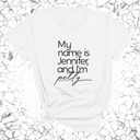 My Name is Jennifer and I'm petty Unisex Tee-T-Shirt-The Original God Ain't Petty But I Am