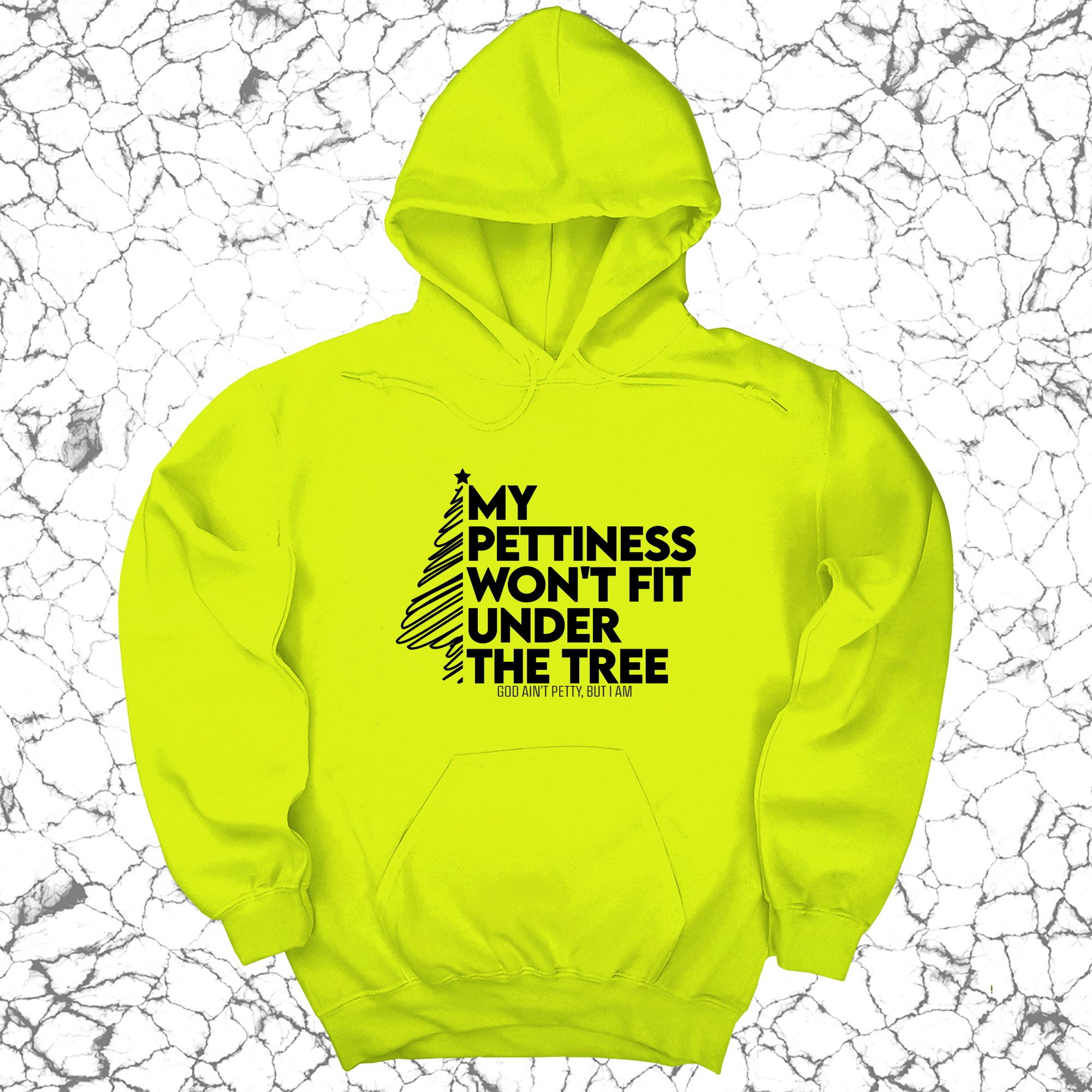 My Pettiness Won't Fit under the Tree Unisex Hoodie-Hoodie-The Original God Ain't Petty But I Am