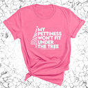 My Pettiness Won't Fit under the Tree Unisex Tee-T-Shirt-The Original God Ain't Petty But I Am