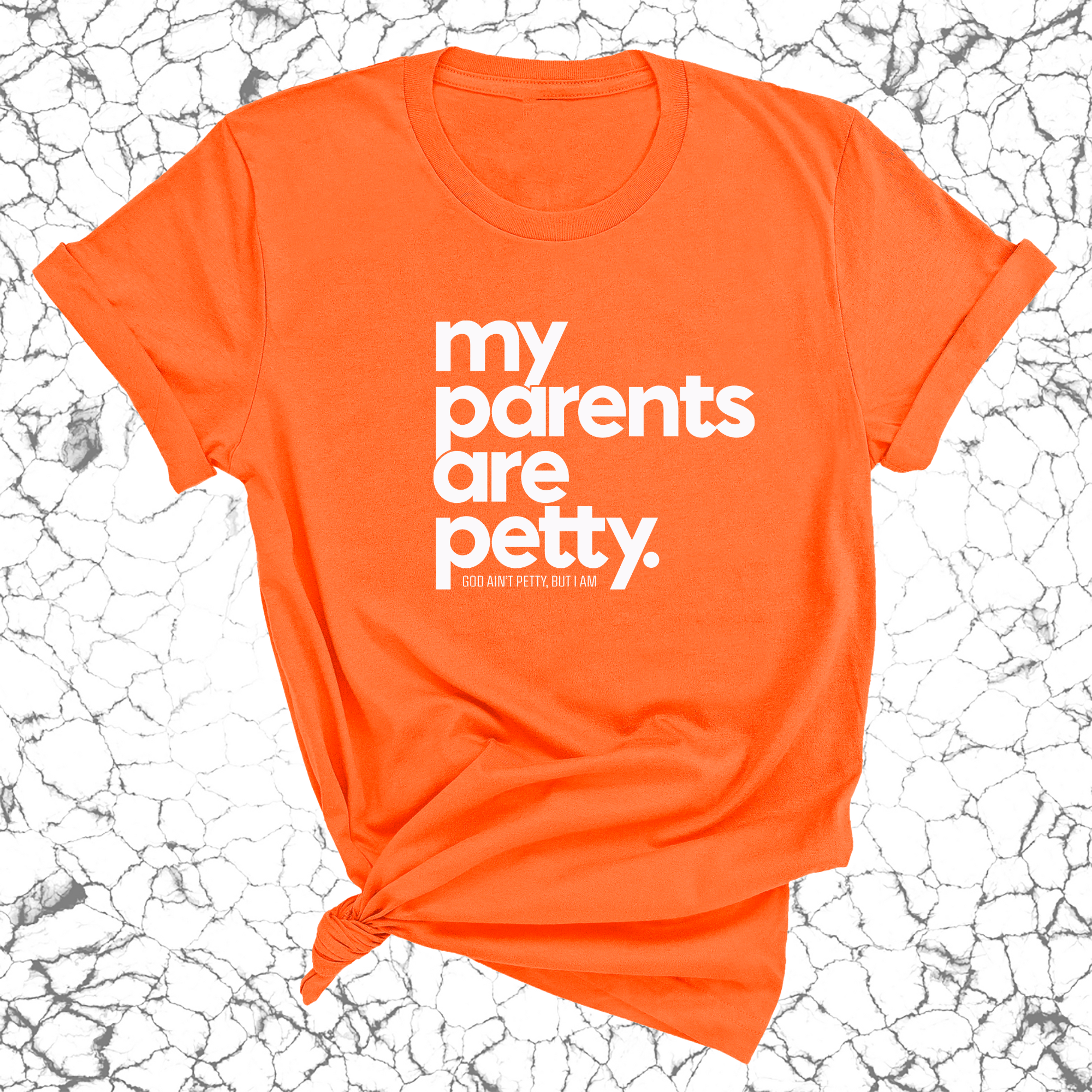 My parents are petty Unisex Tee-T-Shirt-The Original God Ain't Petty But I Am